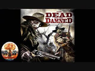 Ковбои и зомби / The Dead and the Damned (2010) 720HD