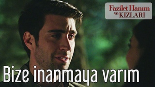 Fazilet Hanım ve Kızları - Bize İnanmaya Varım