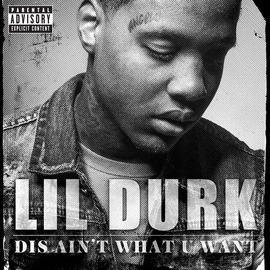 Lil Durk альбом Dis Ain't What U Want