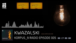 Korpus 9 Radio Episode 005 - Kwazalski