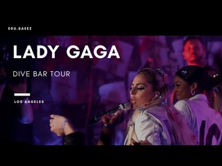 Lady Gaga | Dive Bar Tour | Los Angeles | DTS-HD 5.1 |