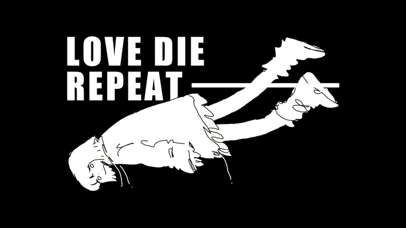 LOVE DIE REPEAT