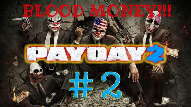 Геймплейчик по Payday 22-BLOOD MONEY
