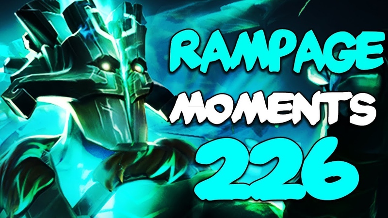 Dota 2 Rampage Moments Ep 226