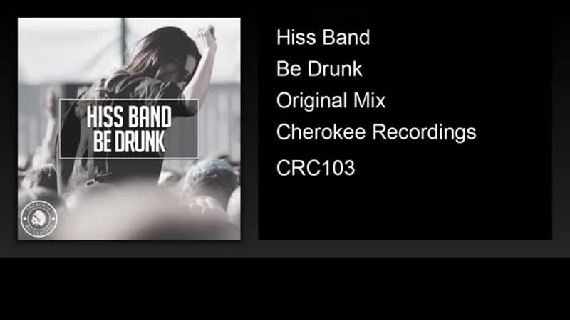 Hiss_Band_Be_Drunk_Original_Mix_