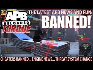 APB: Reloaded NEWS: Multiple BANS! ENGINE News! Dump Truck DUELS! (APB Torque Issue 3)