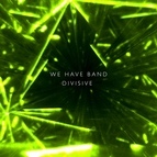 We Have Band альбом Divisive