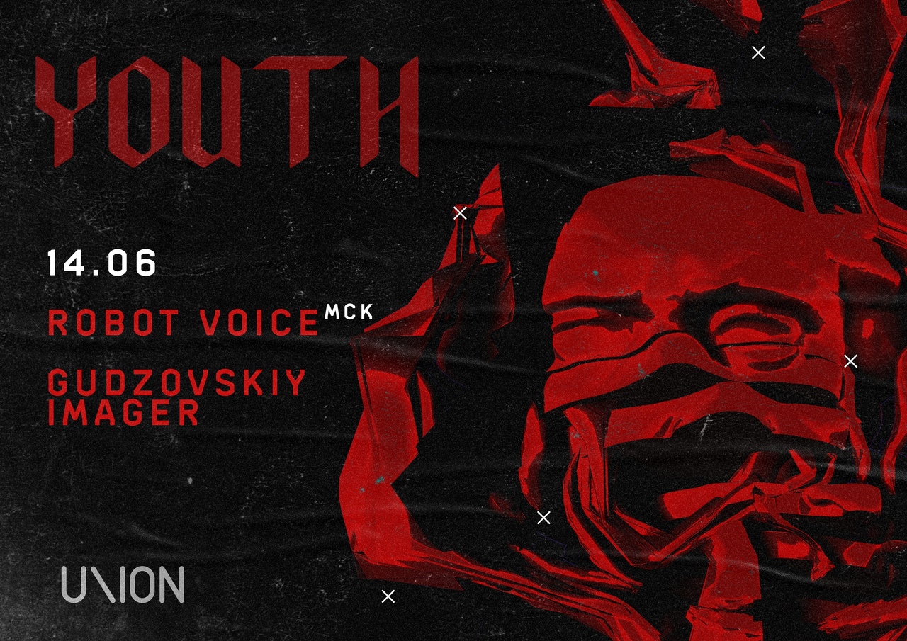 Афиша Екатеринбург 14.06 YOUTH w/ ROBOT VOICE (МСК) UNION