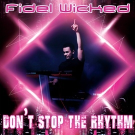 Fidel Wicked альбом Don't Stop the Rhythm