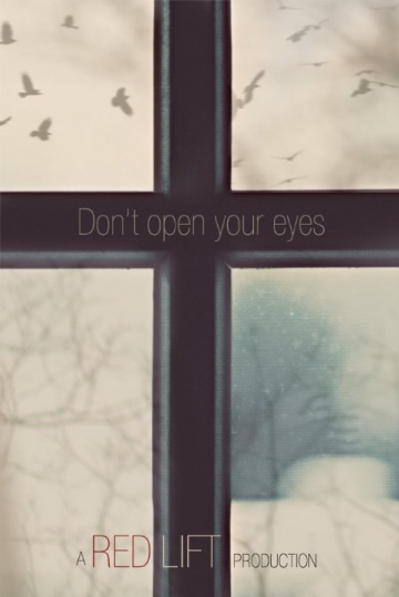 Не открывай глаза (Don't Open Your Eyes) 2018 смотреть онлайн Не открывай глаза (Don't Open Your Eyes) 2018 смотреть онлайн
