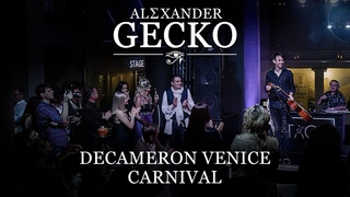 Alexander Gecko Live Show (Decameron Venice Carnival)