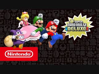 New Super Mario Bros. U Deluxe — релизный трейлер (Nintendo Switch)