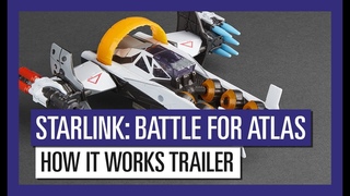 STARLINK : BATTLE FOR ATLAS HOW IT WORKS TRAILER