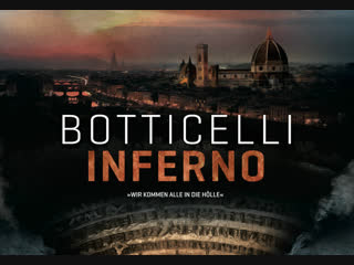 HD Инферно / Ад Боттичелли / Botticelli Inferno (2016, Италия) Ральф Луп / Ralph Loop (док. фильм)