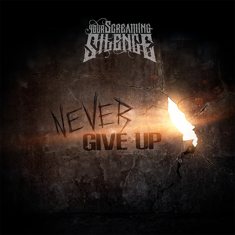 Your Screaming Silence - Never Give Up (Single)