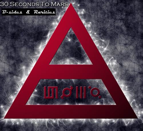 30 Seconds To Mars - B-Sides & Rarities