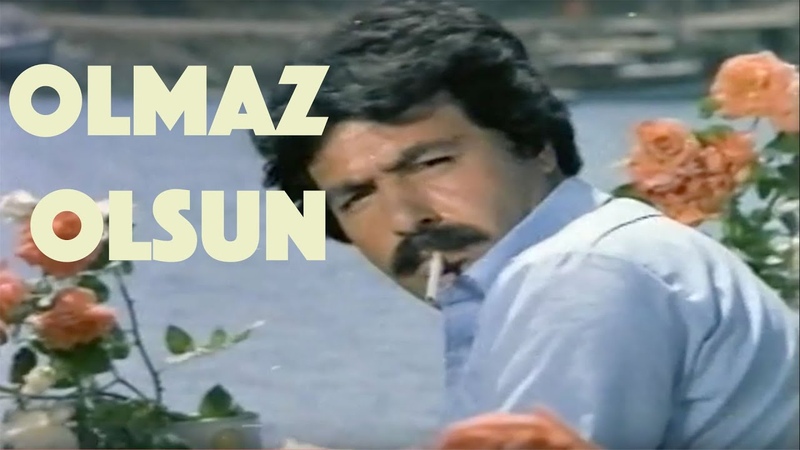 Olmaz Olsun - Türk Filmi