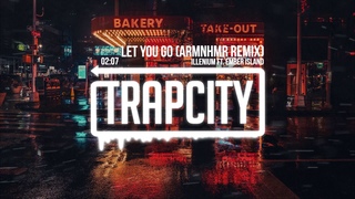 ILLENIUM ft. Ember Island - Let You Go (ARMNHMR Remix)