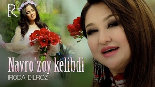 Iroda Dilroz - Navro'zoy kelibdi | Ирода Дилроз - Наврузой келибди