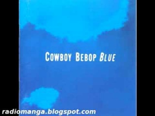 Cowboy Bebop OST 3 Blue - Words That We Couldn't Say
